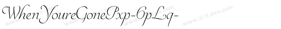 WhenYoureGonePxp-6pLq字体转换