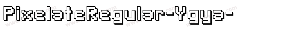 PixelateRegular-Ygya字体转换