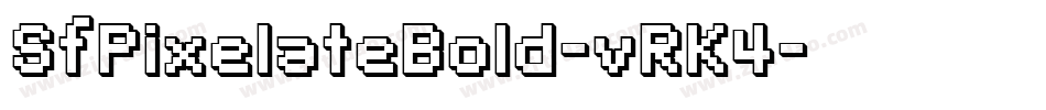 SfPixelateBold-vRK4字体转换 SfPixelateBold-vRK4字体转换