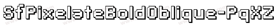 SfPixelateBoldOblique-PqXZ字体转换 SfPixelateBoldOblique-PqXZ字体转换