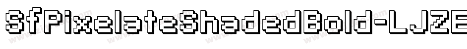 SfPixelateShadedBold-LJZE字体转换 SfPixelateShadedBold-LJZE字体转换