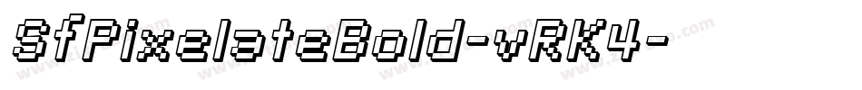 SfPixelateBold-vRK4字体转换 SfPixelateBold-vRK4字体转换