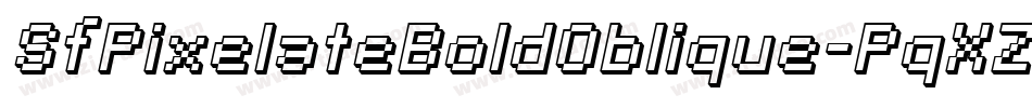 SfPixelateBoldOblique-PqXZ字体转换 SfPixelateBoldOblique-PqXZ字体转换