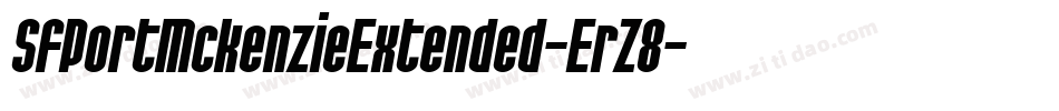SfPortMckenzieExtended-ErZ8字体转换 SfPortMckenzieExtended-ErZ8字体转换
