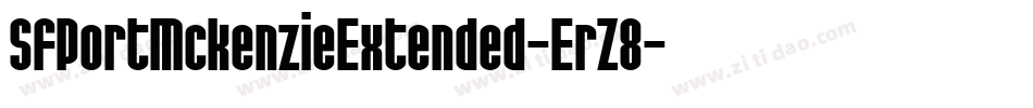 SfPortMckenzieExtended-ErZ8字体转换 SfPortMckenzieExtended-ErZ8字体转换
