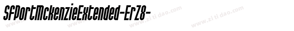 SfPortMckenzieExtended-ErZ8字体转换 SfPortMckenzieExtended-ErZ8字体转换