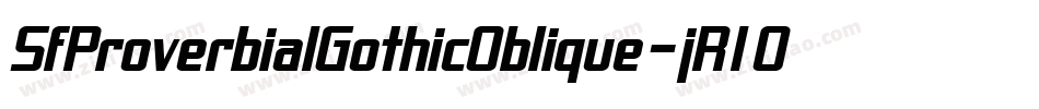 SfProverbialGothicOblique-jR10字体转换 SfProverbialGothicOblique-jR10字体转换