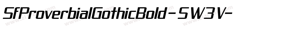 SfProverbialGothicBold-5W3V字体转换 SfProverbialGothicBold-5W3V字体转换