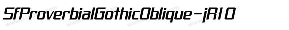 SfProverbialGothicOblique-jR10字体转换 SfProverbialGothicOblique-jR10字体转换