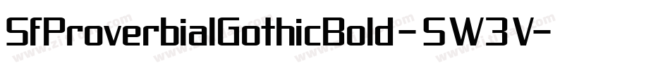 SfProverbialGothicBold-5W3V字体转换 SfProverbialGothicBold-5W3V字体转换