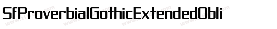 SfProverbialGothicExtendedOblique-JWZM字体转换 SfProverbialGothicExtendedOblique-JWZM字体转换
