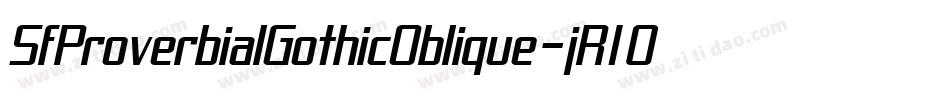 SfProverbialGothicOblique-jR10字体转换 SfProverbialGothicOblique-jR10字体转换