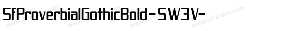 SfProverbialGothicBold-5W3V字体转换 SfProverbialGothicBold-5W3V字体转换