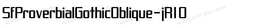 SfProverbialGothicOblique-jR10字体转换 SfProverbialGothicOblique-jR10字体转换