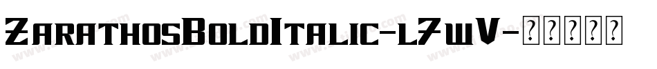 ZarathosBoldItalic-l7wV字体转换