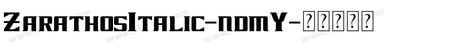 ZarathosItalic-ndmY字体转换