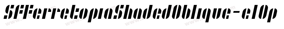 SfFerretopiaShadedOblique-e1Op字体转换 SfFerretopiaShadedOblique-e1Op字体转换