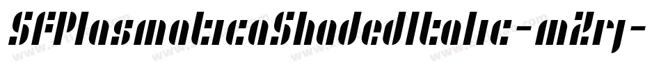 SfPlasmaticaShadedItalic-mZrj字体转换 SfPlasmaticaShadedItalic-mZrj字体转换