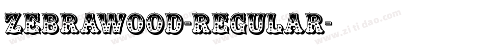 Zebrawood-Regular字体转换