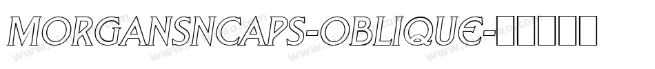 MorganSnCaps-Oblique字体转换