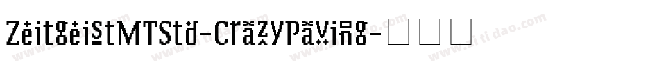 ZeitgeistMTStd-CrazyPaving字体转换