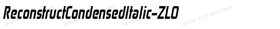 ReconstructCondensedItalic-ZLO3字体转换 ReconstructCondensedItalic-ZLO3字体转换