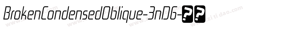 BrokenCondensedOblique-3nD6字体转换