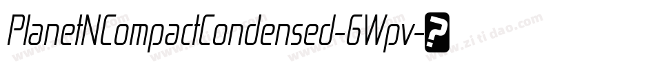 PlanetNCompactCondensed-6Wpv字体转换