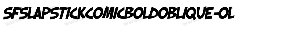 SfSlapstickComicBoldOblique-olgA字体转换
