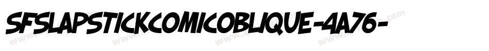 SfSlapstickComicOblique-4a76字体转换
