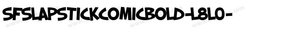 SfSlapstickComicBold-l8L0字体转换 SfSlapstickComicBold-l8L0字体转换