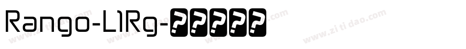 Rango-L1Rg字体转换 Rango-L1Rg字体转换