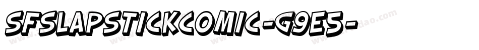 SfSlapstickComic-g9E5字体转换 SfSlapstickComic-g9E5字体转换