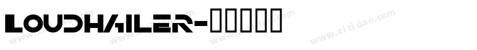 Loudhailer字体转换