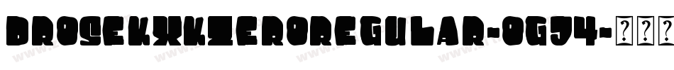 DroseKxkZeroRegular-oGJ4字体转换