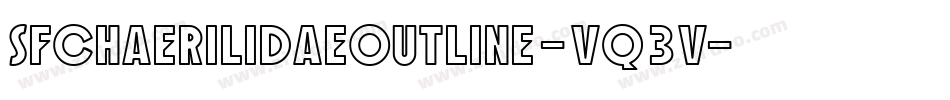 SfChaerilidaeOutline-Vq3V字体转换 SfChaerilidaeOutline-Vq3V字体转换