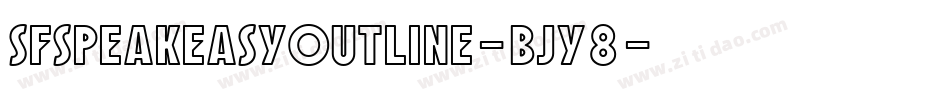 SfSpeakeasyOutline-BjY8字体转换 SfSpeakeasyOutline-BjY8字体转换
