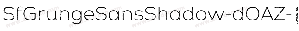 SfGrungeSansShadow-dOAZ字体转换 SfGrungeSansShadow-dOAZ字体转换