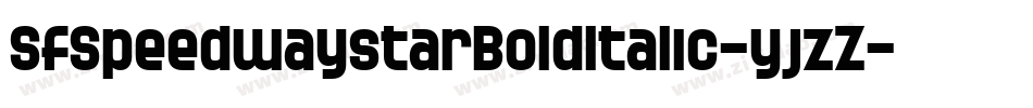 SfSpeedwaystarBoldItalic-yjzZ字体转换