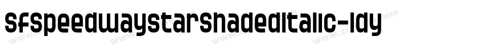 SfSpeedwaystarShadedItalic-ldyq字体转换 SfSpeedwaystarShadedItalic-ldyq字体转换