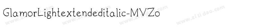 GlamorLightextendeditalic-MVZoe字体转换