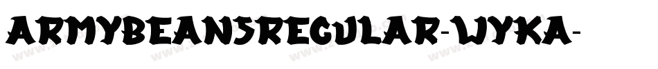 ArmyBeansRegular-WyKA字体转换 ArmyBeansRegular-WyKA字体转换