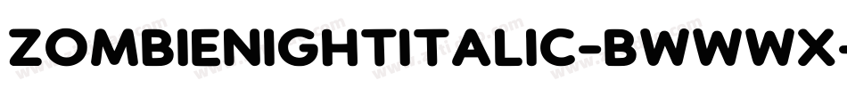 ZombieNightItalic-BWWWx字体转换