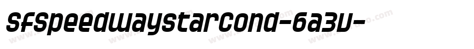 SfSpeedwaystarCond-6a3v字体转换 SfSpeedwaystarCond-6a3v字体转换