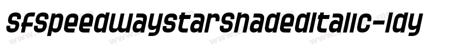 SfSpeedwaystarShadedItalic-ldyq字体转换 SfSpeedwaystarShadedItalic-ldyq字体转换