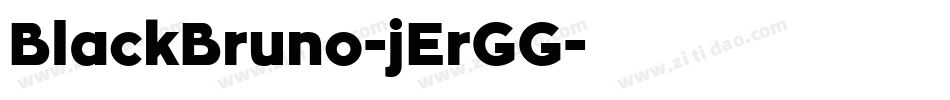 BlackBruno-jErGG字体转换 BlackBruno-jErGG字体转换
