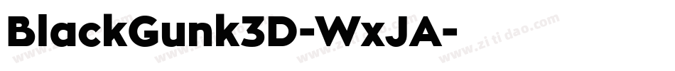 BlackGunk3D-WxJA字体转换 BlackGunk3D-WxJA字体转换