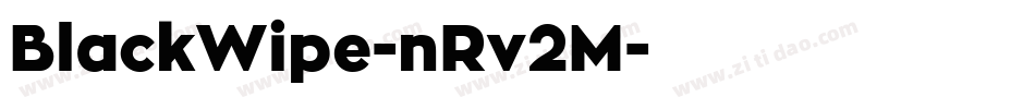 BlackWipe-nRv2M字体转换 BlackWipe-nRv2M字体转换