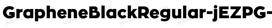 GrapheneBlackRegular-jEZPG字体转换 GrapheneBlackRegular-jEZPG字体转换