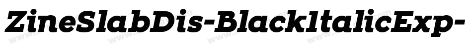 ZineSlabDis-BlackItalicExp字体转换